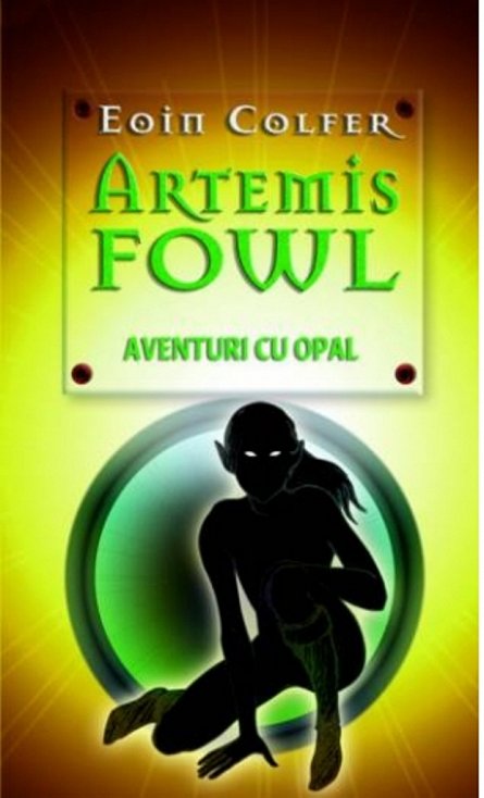 ARTEMIS FOWL - AVENTURI CU OPAL