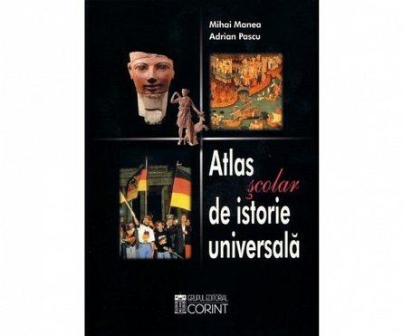 ATLAS SCOLAR DE ISTORIE UNIVERSALA - MANEA