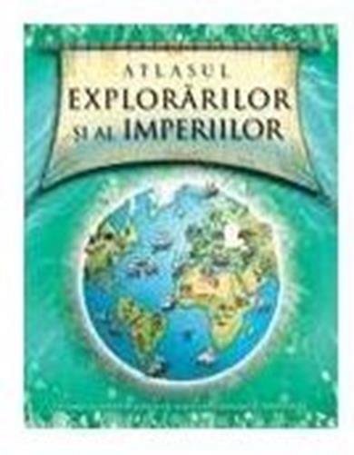 Atlasul explorarilor si al Imperiilor