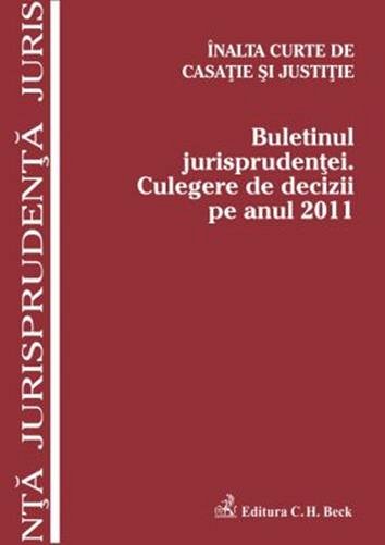 BULETINUL JURISPRUDENTEI CULEGERE DE DECIZII PE ANUL 2011