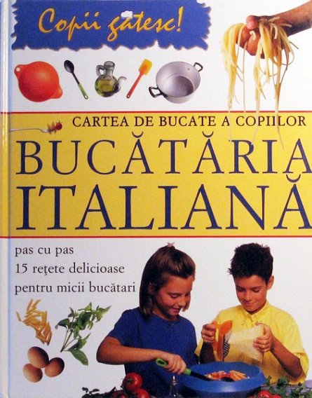 BUCATARIA ITALIANA-PENTRU  MICII BUCATAR