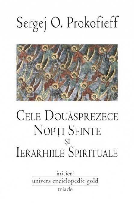 Cele douasprezece nopti sfinte si ierarhiile spirituale - O. Prokofieff Sergej