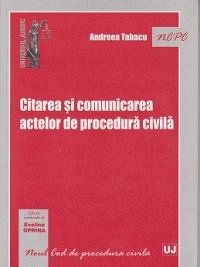 CITAREA SI COMUNICAREA ACTELOR DE PROCEDURA CIVILA. EDITIA A II-A REVIZUITA SI ADAUGITA