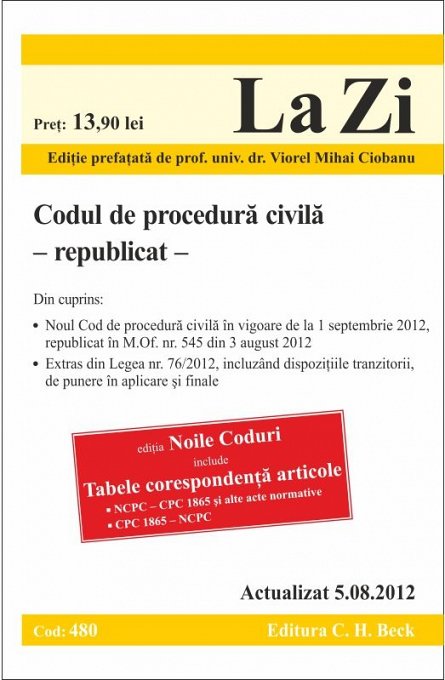 COD DE PROCEDURA CIVILA -REPUBLICAT- LA ZI COD 480 (ACTUALIZAT 05.08.2012)