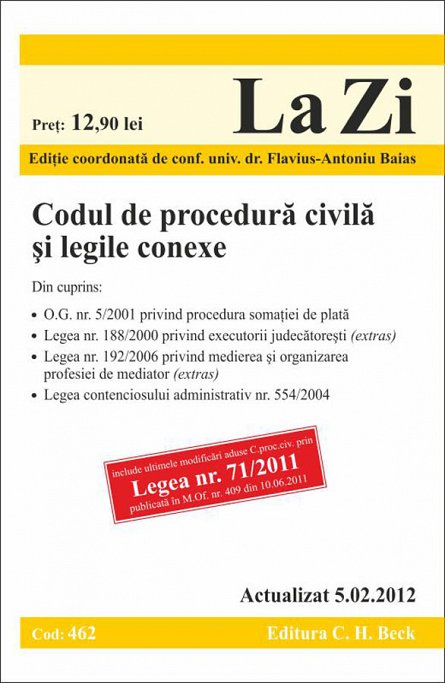 CODUL DE PROCEDURA CIVILA SI LEGILE CONEXE - LA ZI COD 462 (actualizat 05.02.2012)