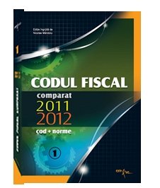 CODUL FISCAL COMPARAT 2011 - 2012 (COD+NORME) PACHET 3 VOLUME