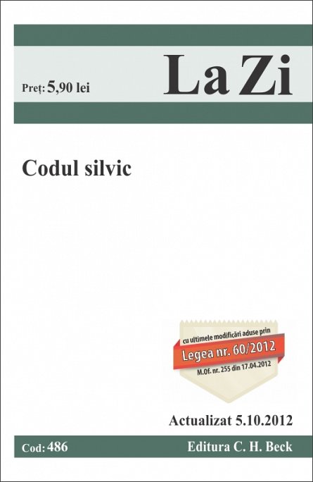 CODUL SILVIC LA ZI COD 486 (ACTUALIZARE 05.10.2012)