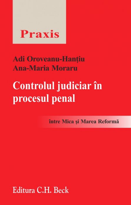 CONTROLUL JUDICIAR IN PROCESUL PENAL INTRE MICA SI MAREA REFORMA
