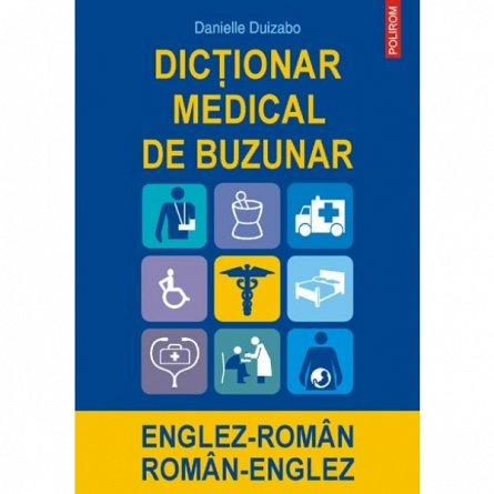 DICTIONAR MEDICAL DE BUZUNAR ENGLEZ-ROMAN ROMAN-ENGLEZ