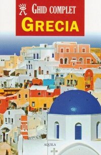 GHID COMPLET GRECIA