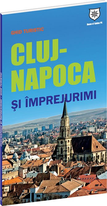 Ghid turistic Cluj-Napoca si imprejurimi