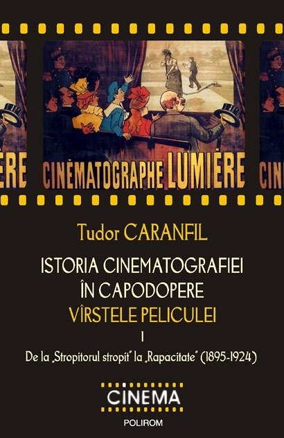 ISTORIA CINEMATOGRAFIEI IN CAPODOPERE VOLUMUL 1