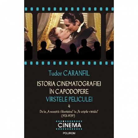 ISTORIA CINEMATOGRAFIEI IN CAPODOPERE. VOL IV (1931-1939)