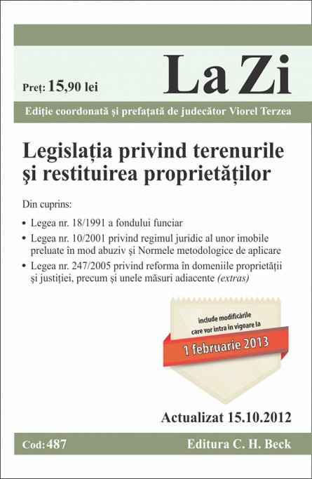 LEGISLATIA PRIVIND TERENURILE SI RESTITUIREA PROPRIETATILOR LA ZI COD 487 (ACTUALIZARE 15.10.2012)