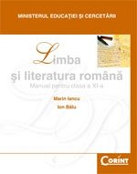 Limba si literatura romana -Manual pentru clasa a XI-a - Iancu Marin                                                                                         
