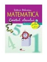 Matematica caiet clasa I semestrul II - Victoria Padureanu