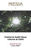 MESIA. PROFETUL DE KAHLIL GIBRAN REFLECTAT DE OSHO, VOL 1