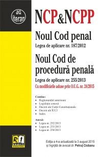 NOUL COD PENAL&NOUL COD DE PROCEDURA PENALA - EDITIA A 4-A (2015-08-03)
