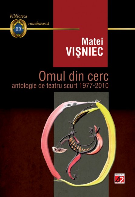 Omul din cerc. Antologie teatru scurt 1977-2010 - Matei Visniec
