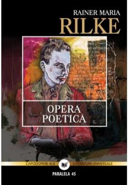 Opera poetica editia 2 - Reiner Maria Rilke