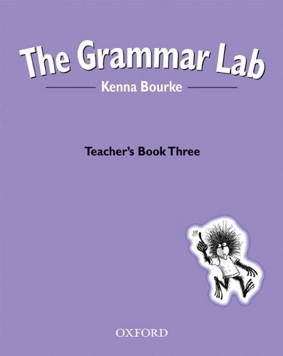 OXFORD THE GRAMMAR LAB BOOK THREE: TEACHER'S BOOK
