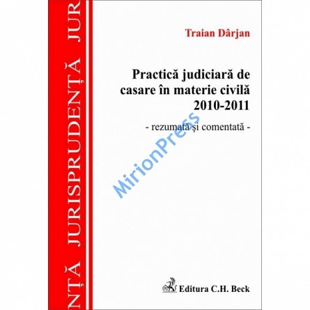 PRACTICA JUDICIARA DE CASARE IN MATERIE CIVILA 2010 - 2011