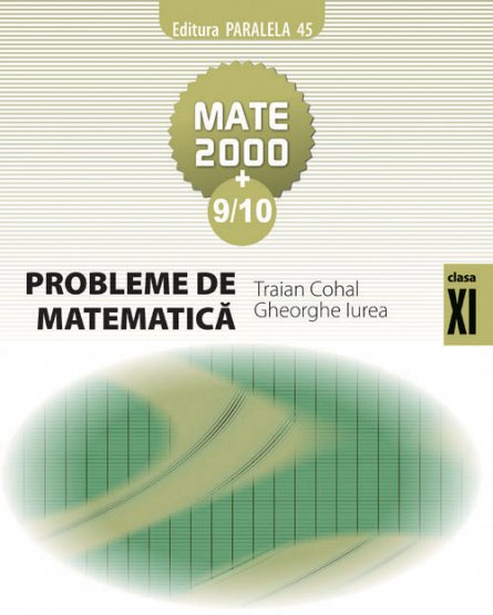 PROBLEME DE MATEMATICA CL. A XI-A, ED. 3