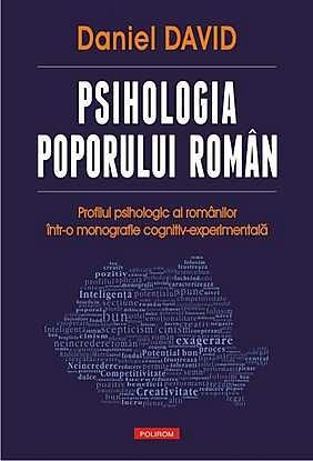 Psihologia poporului roman.Profilul psihologic al romanilor intr-o monografie cognitiv-experimentala