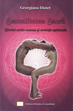 SEXUALITATE SACRA, NIVELUL EROTIC AMOROS SI EVOLUTIA SPIRITUALA