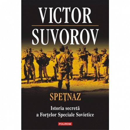 Spetnaz. Istoria secreta a fortelor speciale sovietice