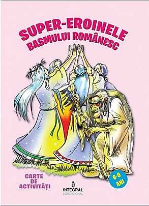 SUPER-EROINELE BASMULUI ROMANESC