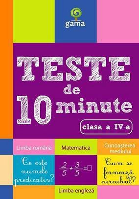 TESTE DE 10 MINUTE. CLASA IV