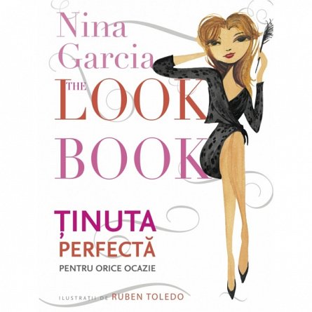 THE LOOK BOOK. TINUTA PERFECTA PENTRU ORICE OCAZIE