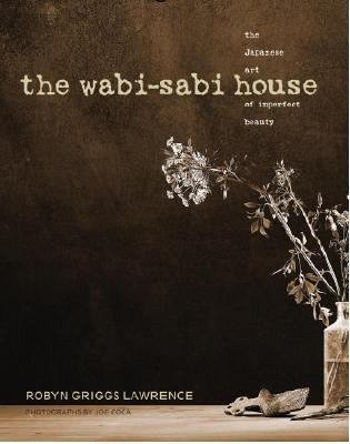 WABI-SABI HOUSE, THE. THE JAPANESE ART O