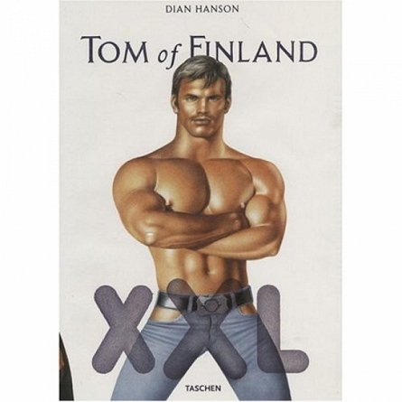 Tom of Finland XXL: Complete Works,  Camille Paglia,  John Waters