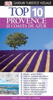 TOP 10 PROVENCE SI COASTA DE AZUR - GHID TURISTIC VIZUAL REEDITARE