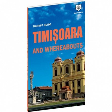 Tourist guide timisoara and whereabouts