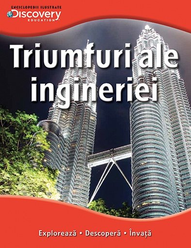 TRIUMFURI ALE INGINERIEI. COLECTIA DISCOVERY