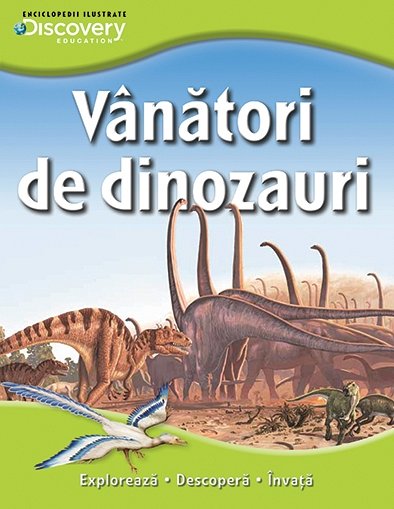 VANATORI DE DINOZAURI. COLECTIA DISCOVERY