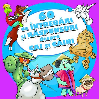 60 de intrebari si raspunsuri despre cai si caini de Ana Carrion - Diverta