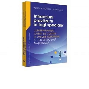 infractiuni prevazute  legi speciale jurisprudenta curtii