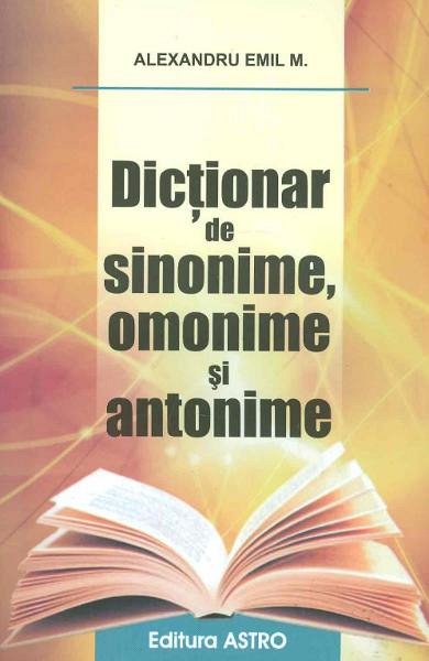 dictionar de sinonime omonime  antonime de alexandru emil  diverta