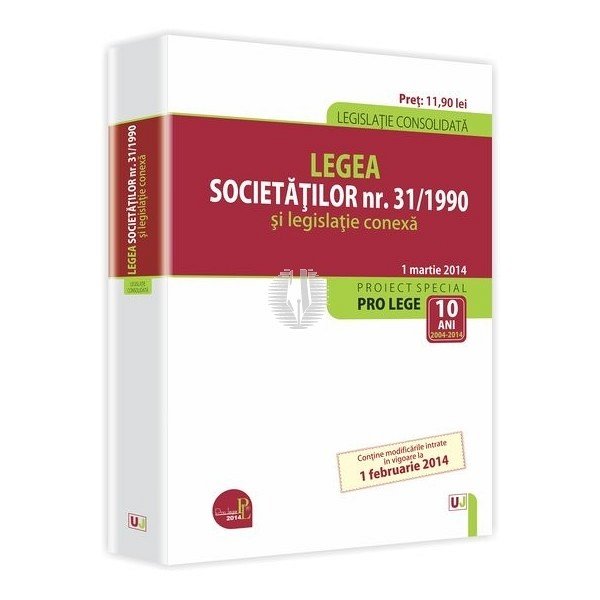 Legea Societatilor Nr 31 1990 Si Legislatie Conexa Legislatie Consolidata 01 Martie 2014 De Diverta