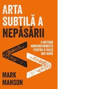 Arta Subtila A Nepasarii De Mark Manson Diverta