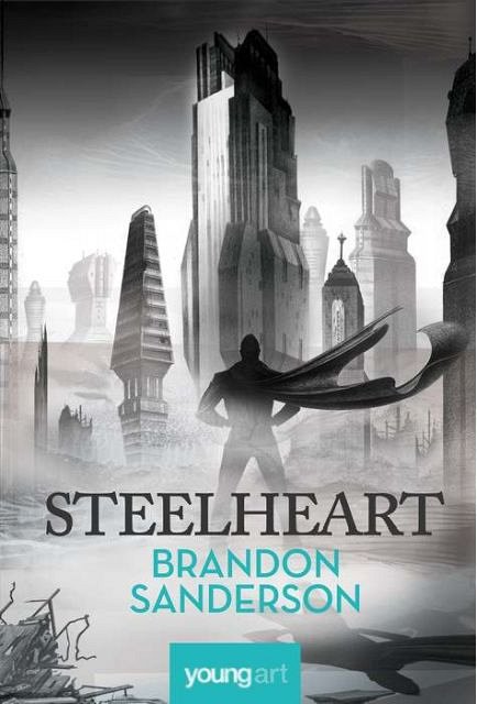 steelheart by brandon sanderson steelheart by brandon sanderson